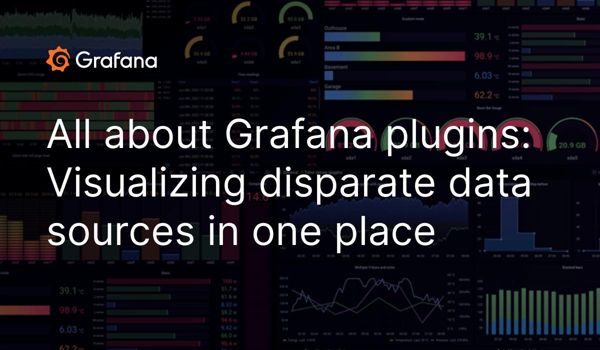 关于Grafana插件的一切:在一个地方可视化不同的数据源