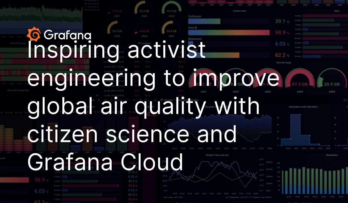鼓舞人心的维权工程改善全球空气质量和公民科学Grafana云