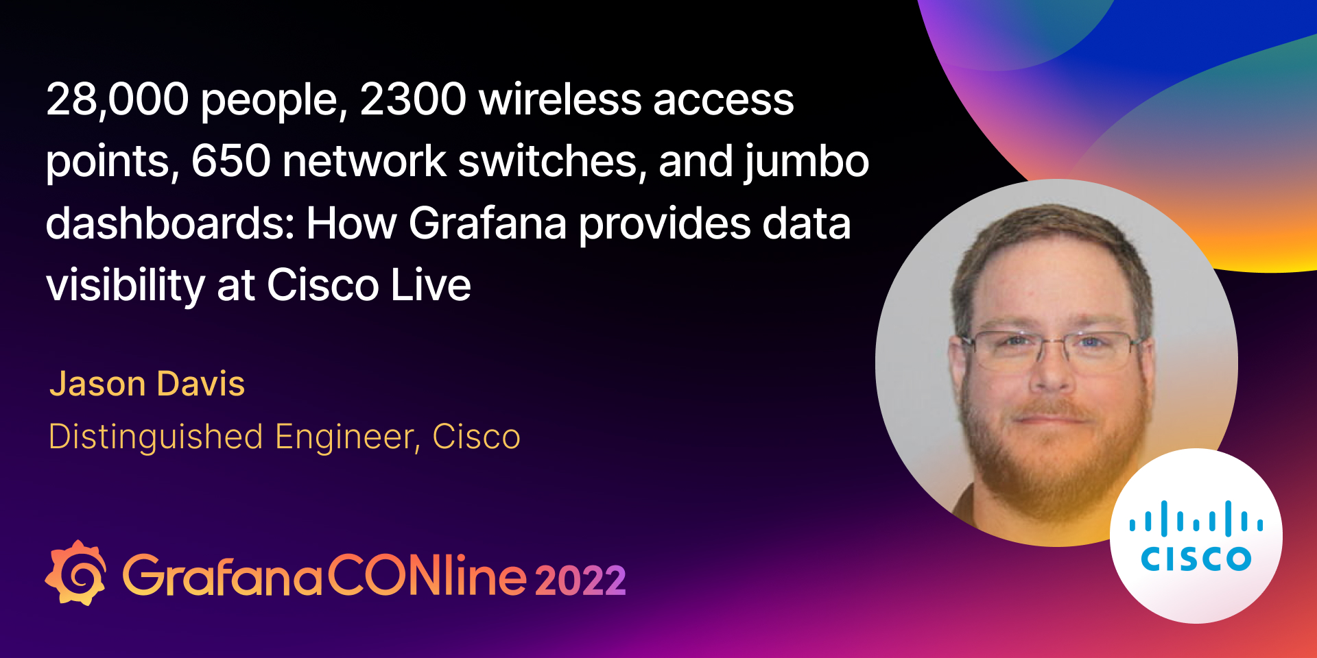 650年28000人,2300无线访问点,网络交换机,和巨型仪表板:思科Grafana提供数据可见性的生活方式