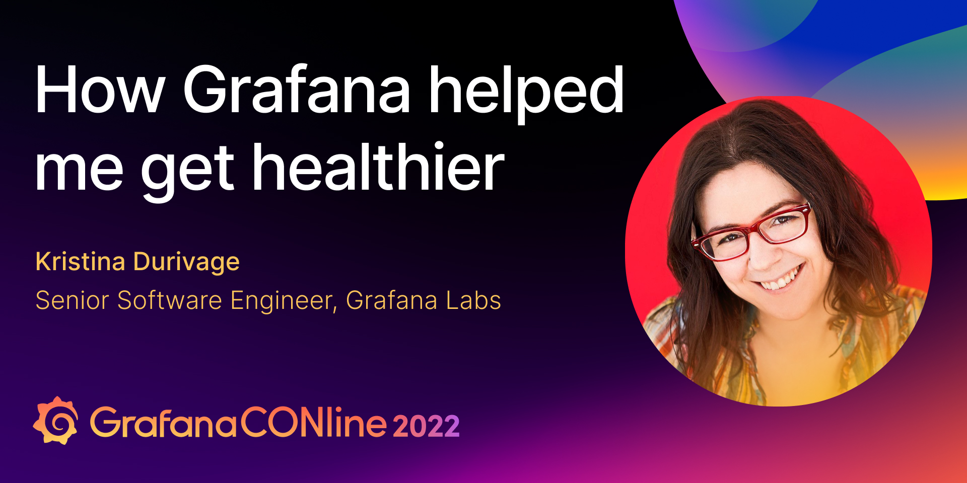Grafana如何帮助我变得更健康会话GrafanaCONline 2022吗