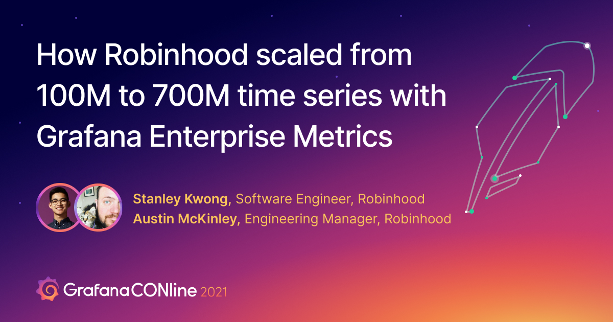 Robinhood如何利用Grafana Enterprise Metrics从100M扩展到700M时间序列