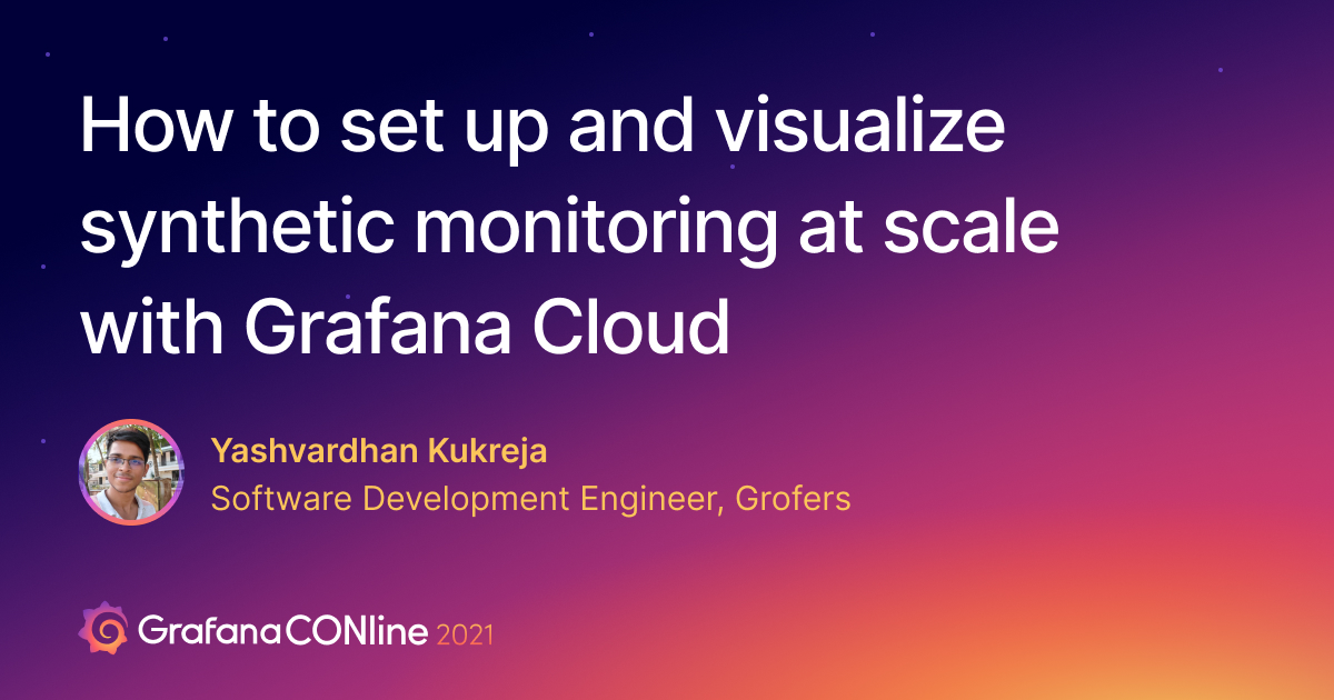 如何用Grafana Cloud建立和可视化大规模的合成监控
